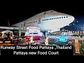 Pattaya  runway street food pattaya  runway food court pattaya  runway street food new food court