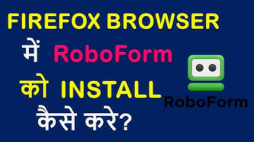How to Download & Install RoboForm in Mozilla Firefox | Installing RoboForm Password Manager