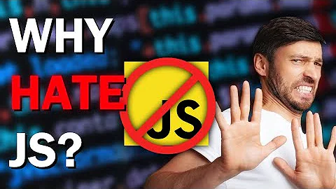 Why Do People HATE JavaScript?