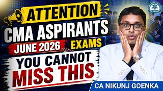 YOU CANNOT MISS THIS  I CMA INTERMEDIATE &amp; FINAL I JUNE 2026 I CA NIKUNJ GOENKA