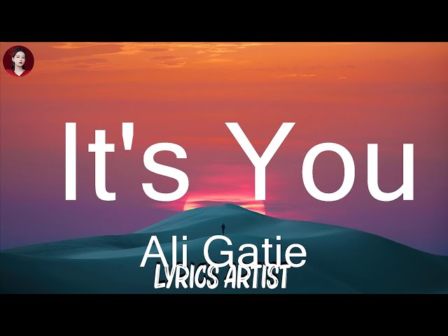 Ali Gatie - It's You (Lyrics)  Imagine-Dragons,Ed Sheeran, Mix