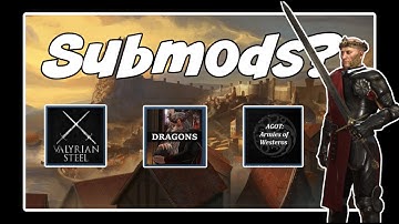 6 FANTASTIC Submods for AGOT