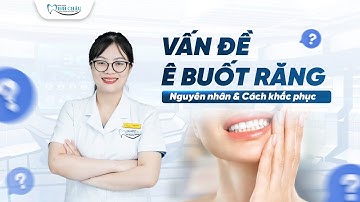4 Nguyên Nhân dẫn Đến Ê Buốt Răng | Bác Sĩ Yên