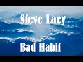 Steve lacy  bad habit lyrics