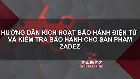 ZADEZ M-350 : Hướng dẫn kích hoạt bảo hành điện tử Chuột Bluetooth ZADEZ M-350