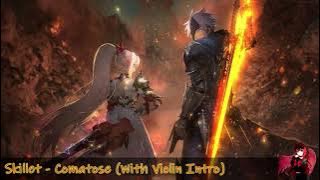 Nightcore - Comatose (Skillet) With Epic Violin Intro