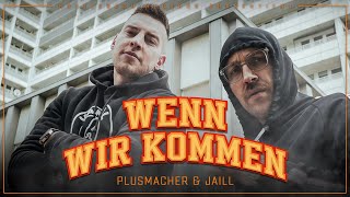 PLUSMACHER - FEAT. JAILL WENN WIR KOMMEN  ► (prod. KOE THE FLAVEKID) (Official Video)