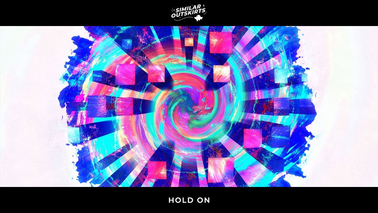 Watch Similar Outskirts - Hold On on YouTube Watch Similar Outskirts - Hold On on YouTube