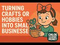 Turning Crafts or Hobbies into Small Businesses | Teaching Kids Entrepreneurship & Money Skills