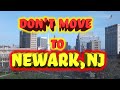 Top 10 reasons NOT to move to Newark, New Jersey.