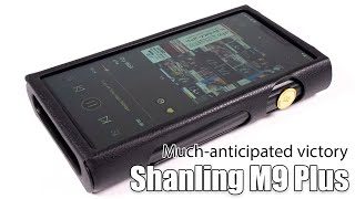 Shanling M9 Plus player review — did they nail it?