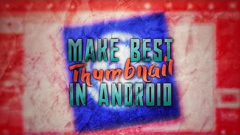 How to make best thumbnail using Photoshop Touch|Chiranjeev Baghel