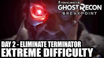 Ghost Recon Breakpoint Eliminate Terminator EXTREME Difficulty