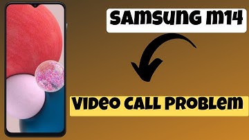 Video Call Problem || Video call Not Working properly  SAMSUNG GALAXY M14
