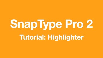 SnapType Pro 2 Tutorial: Highlighter