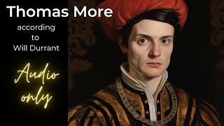 &quot;Will Durant&#39;s Insight into the Life of Thomas More&quot;