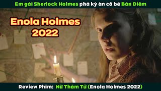 [Review Phim] Cô Nàng Thám Tử Phá Kỳ Án Xịn Hơn Sherlock Holmes | Enola Holmes