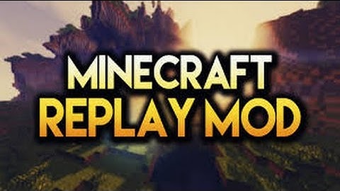How to use the Replay Mod Tutorial