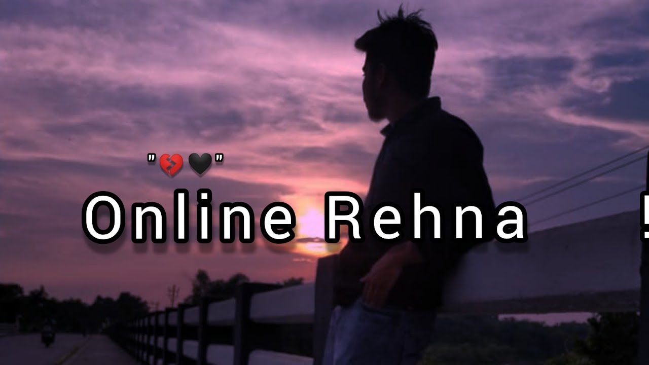 Tumha Der Raat Tak Online Rehna Sad Status Video  New Whatsapp Status 