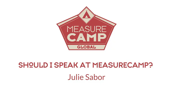 Should I speak at MeasureCamp? - Julie Sabor