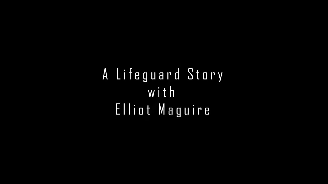 A lifeguard Story with Elliot Maguire