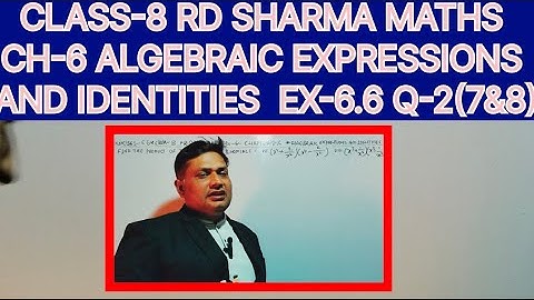 CLASS-8  RD SHARMA MATH, CHAPTER-6 ALGEBRAIC EXPRESSION AND IDENTITIES, EXERCISE-6.6 QUESTION-2(7&8)