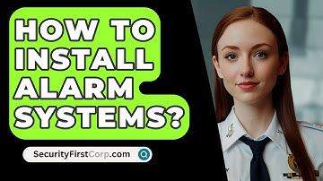 How To Install Alarm Systems? - SecurityFirstCorp.com
