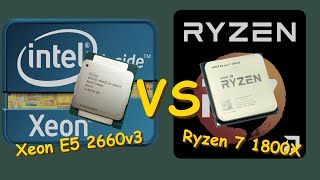 Ryzen 7 1800X VS Xeon E5 2660 V3 (небольшой тест)