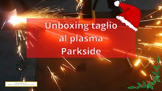 100 --- Unboxing e test taglio al plasma Parkside PPS 40 B3