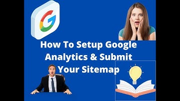 How To Setup Google Analytics & Submit Your Sitemap | Google Analytics Wordpress | Google Analytics