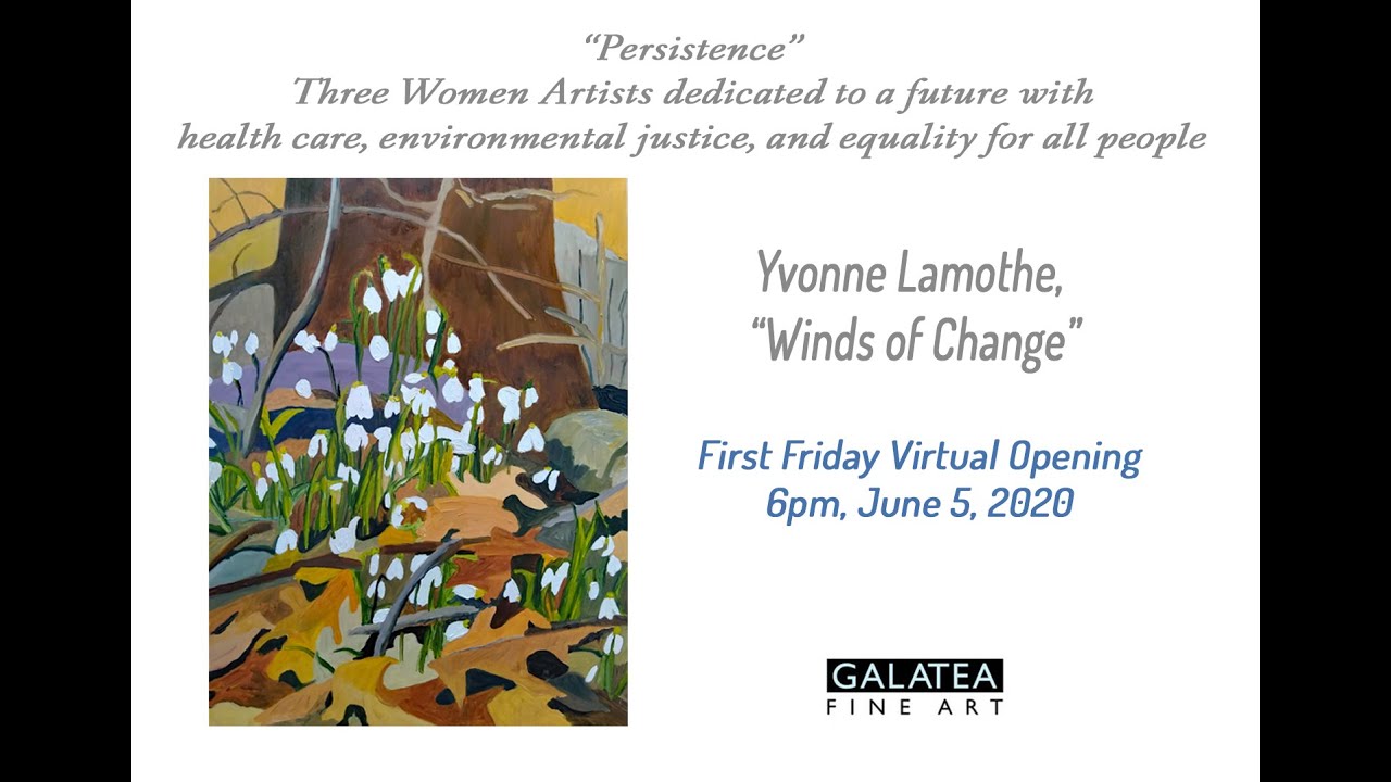 Winds of Change - First Friday June2020 Galatea Fine Art Virtual Opening Talk by Yvonne Lamothe