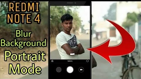 Portrait Mode/Blur Errect Camera feature On REDMl NOTE 4 ll Like Mi  A1 Camera Click