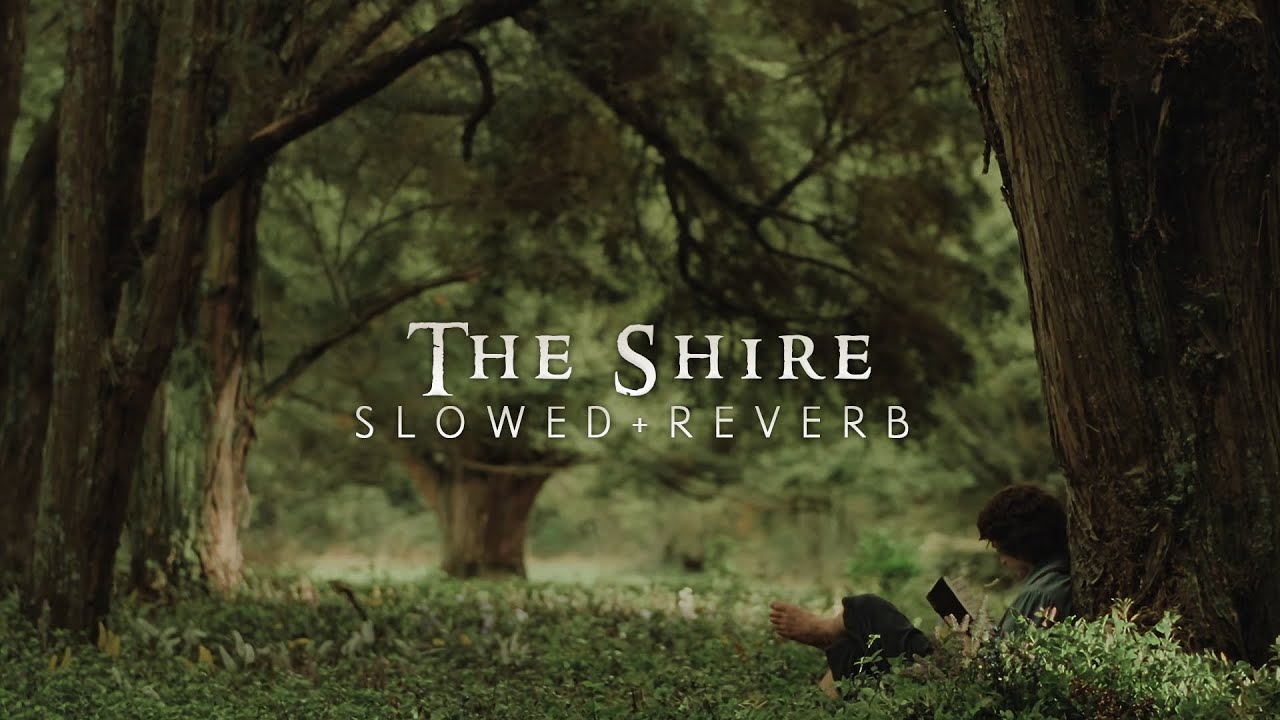 Lord Of The Rings- The Shire (Slowed + Reverb)