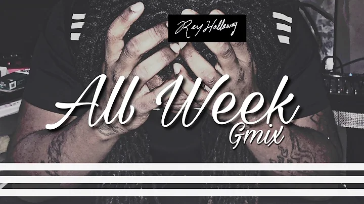 Rey Holloway - All Week (Gmix)