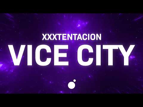 XXXTENTACION - vice city (Lyrics)