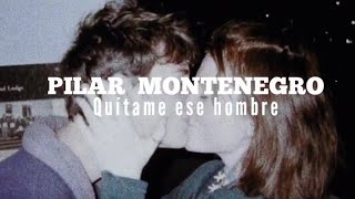 Quítame ese hombre // Pilar Montenegro [Letra Norteño]