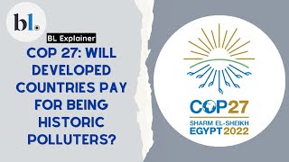 Climate finance | Loss and Damage | COP27 | BL Explainer