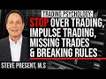 How To Stop Over Trading, Revenge Trading, Missed Trades, Hesitation, Broken Rules & More