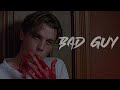 Billy Loomis || Bad Guy