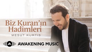 Mesut Kurtis - Biz Kuran’ın Hadimleri (We Are the Servants of the Quran) chords