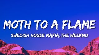 Swedish House Mafia - Moth To A Flame (Lyrics) ft. The Weeknd