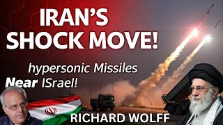 Breaking: Iran Deploys Hypersonic Missiles Near Israel Border | Richard Wolff Explained