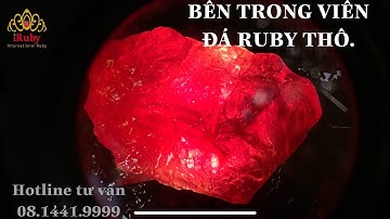 Bên trong Đá ruby thô chất Kính có gì? Chúng ta cùng ngắm nhé - IRUBY