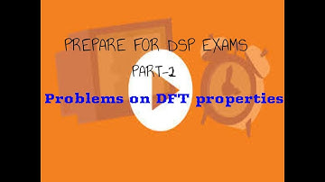 DFT Properties Problem, Prepare for exams. part-2