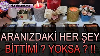 ARANİZDAKİ HERŞEY BİTTİMİ ? YOKSA ...❗❗ DETAYLI AÇILIM ❤️‍🔥 #tarotfalı