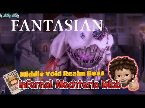 FANTASIAN - Middle Void Realm Boss : Infernal Mechteria Blob