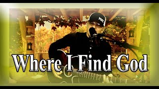 Where I Find God - Larry Fleet Cover - Mike Henry