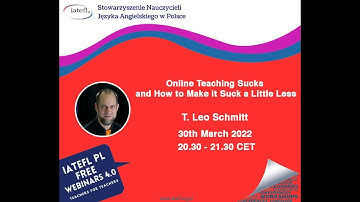 Online Teaching Sucks and How to Make it Suck a Little Less – T. Leo Schmitt & IATEFL Poland