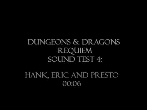D & D Requiem Sound test 4: Hank, Eric & Presto
