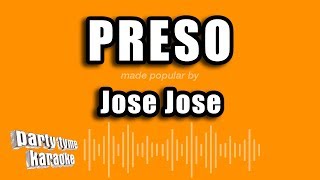 Video thumbnail of "Jose Jose - Preso (Versión Karaoke)"